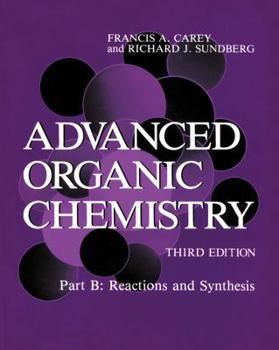 Paperback Advanced Organic Chemistry: Part B: Reactions and Synthesis Book