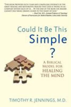 Paperback Could It Be This Simple?: A Biblical Model for Healing the Mind Book