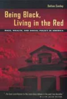 Paperback Being Black, Living in the Red: Race, Wealth, Social Policy Book