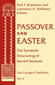 Hardcover Passover and Easter: The Symbolic Structuring of Sacred Seasons Book