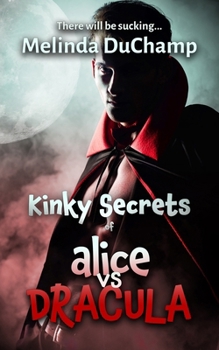 Kinky Secrets of Alice vs Dracula