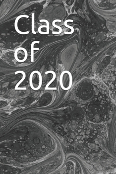 Paperback Class of 2020: Blank Notebook for Class of 2020 Seniors, 2020 Graduation Gift, Lined Journal (6"x9") 120 Pages, College Ruled Composi Book