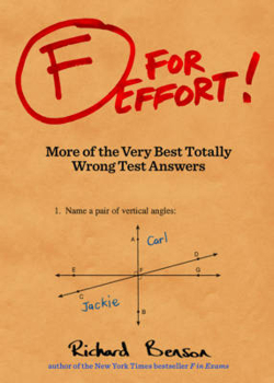 Paperback F for Effort: More of the Very Best Totally Wrong Test Answers (Gifts for Teachers, Funny Books, Funny Test Answers) Book