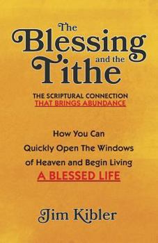 Paperback The Blessing And The Tithe: The Scriptual Connection That Brings Abundance Book
