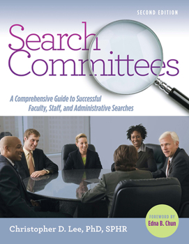 Paperback Search Committees: A Comprehensive Guide to Successful Faculty, Staff, and Administrative Searches Book