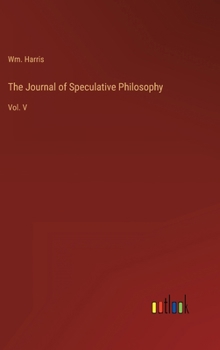 The Journal of Speculative Philosophy: Vol. V