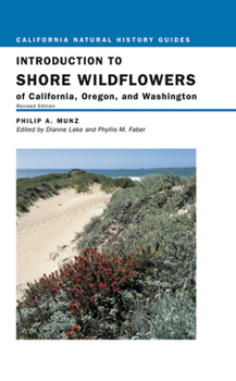Introduction to Shore Wildflowers of California, Oregon, and Washington (California Natural History Guides, #67) - Book #67 of the California Natural History Guides