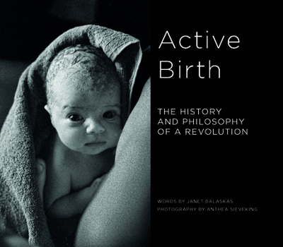 Paperback Active Birth: The History and Philosophy of a Revolution Book