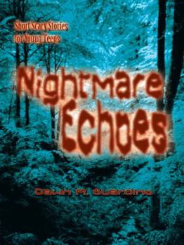 Paperback Nightmare Echoes: Short Scary Stories for Young Teens Book