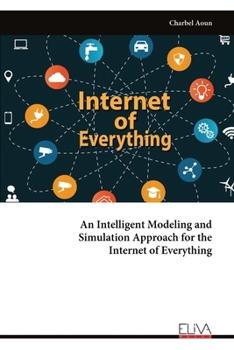 Paperback An Intelligent Modeling and Simulation Approach for the Internet of Everything Book