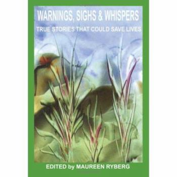 Paperback Warnings, Sighs & Whispers: True Stories That Could Save Lives Book