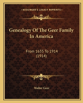 Paperback Genealogy Of The Geer Family In America: From 1635 To 1914 (1914) Book