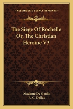 The Siege Of Rochelle Or, The Christian Heroine V3