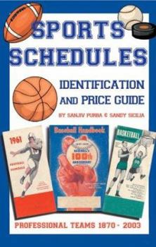 Paperback Sports Schedule Identification and Price Guide: Professional Teams 1870-2003 Book