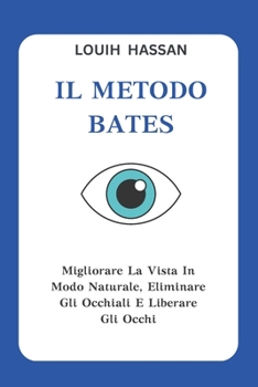 Paperback El Método Bates: Mejora Tu Vista De Forma Natural, Prescinde De Las Gafas Y Libera Tus Ojos [Spanish] Book