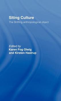 Hardcover Siting Culture: The Shifting Anthropological Object Book
