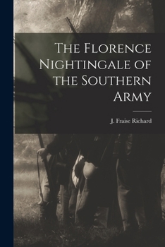 Paperback The Florence Nightingale of the Southern Army Book