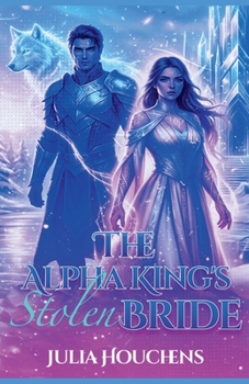 The Alpha King's Stolen Bride