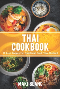 Paperback Thai Cookbook: 70 Easy Recipes For Traditional Food From Thailand Book