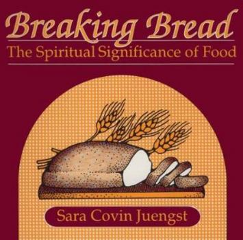 Paperback Breaking Bread: The Spiritual Significance of Food Book