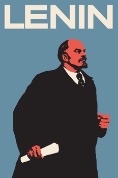 Hardcover Lenin: The Man, the Dictator, and the Master of Terror Book