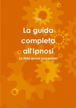 Paperback La guida completa all'Ipnosi [Italian] Book