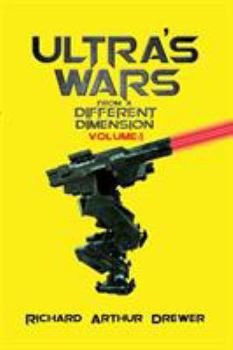 Paperback Ultra's Wars From a Different Dimension: Volume One Book