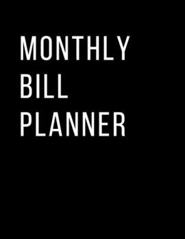 Paperback Monthly Bill Planner: Monthly and Weekly Budget Planner, Finance Tracker, Bill Organizer, Expenses and Income Planning, 12 Month Tracking Book