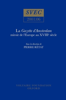 Paperback La Gazette d'Amsterdam: Miroir de l'Europe Au Xviii&#7497; Siècle [French] Book