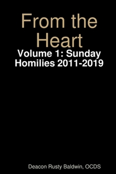 Paperback From the Heart Volume 1: Sunday Homilies 2011-2019 Book