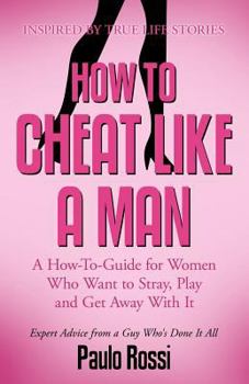 Paperback How to Cheat Like A Man Book