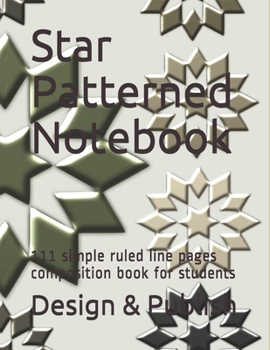 Paperback Star Patterned Notebook: 111 simple ruled line pages composition book for students Book