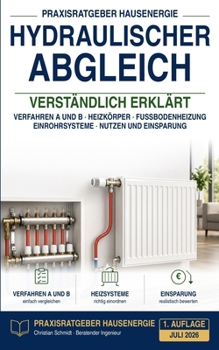 Hydraulischer Abgleich verständlich erklärt: Verfahren A und B, Heizkörper, Fußbodenheizung und Einrohrsysteme - Nutzen, Einsparung und Angebote richt