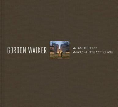 Hardcover Gordon Walker: A Poetic Architecture Book