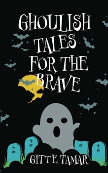 Paperback Ghoulish Tales for the Brave Book