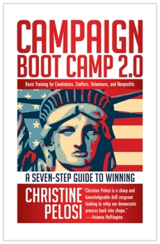 Paperback Campaign Boot Camp 2.0: Lessons from the Campaign Trail for Candidates, Staffers, Volunteers, and Nonprofits Book
