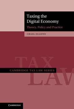 Hardcover Taxing the Digital Economy: Theory, Policy and Practice Book