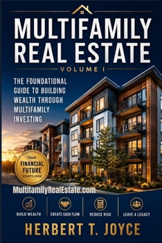 Paperback Multifamily Real Estate: The Foundational Guide to Building Wealth Through Multifamily Investing Book