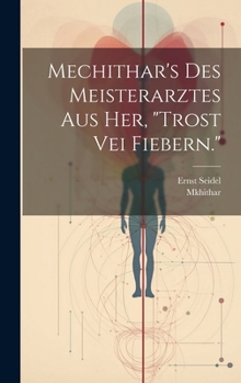 Hardcover Mechithar's des Meisterarztes aus Her, "Trost vei Fiebern." [German] Book