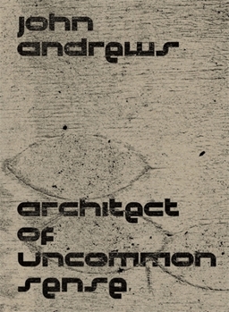Paperback John Andrews: Architect of Uncommon Sense Book