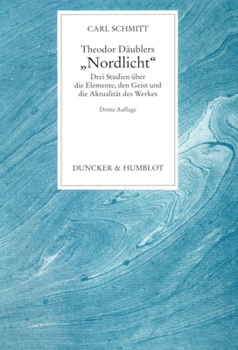 Paperback Theodor Daublers Nordlicht: Drei Studien Uber Die Elemente, Den Geist Und Die Aktualitat Des Werkes [German] Book