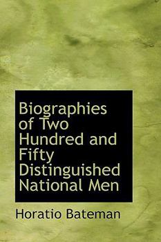 Paperback Biographies of Two Hundred and Fifty Distinguished National Men Book