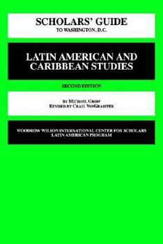 Paperback Scholars' Guide to Washington D.C. for Latin American and Caribbean Studies Book