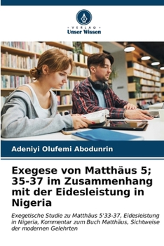 Paperback Exegese von Matthäus 5; 35-37 im Zusammenhang mit der Eidesleistung in Nigeria [German] Book