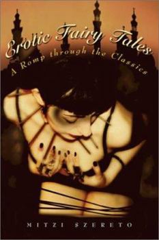 Paperback Erotic Fairy Tales: A Romp Through the Classics Book