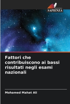 Paperback Fattori che contribuiscono ai bassi risultati negli esami nazionali [Italian] Book