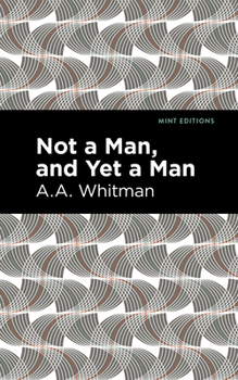 Paperback Not a Man, and Yet a Man Book