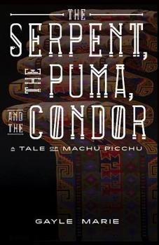 Paperback The Serpent, the Puma, and the Condor Book