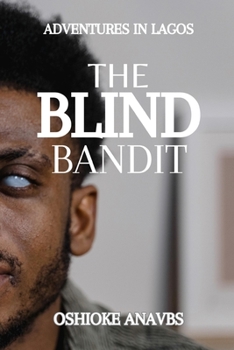 Paperback The Blind Bandit: Adventures in Lagos Book