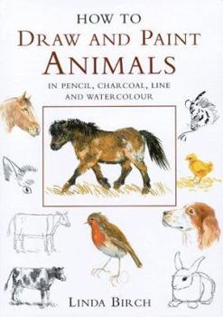 Hardcover How to Draw and Paint Animals in Pencil, Charcoal, Line and Watercolour Book